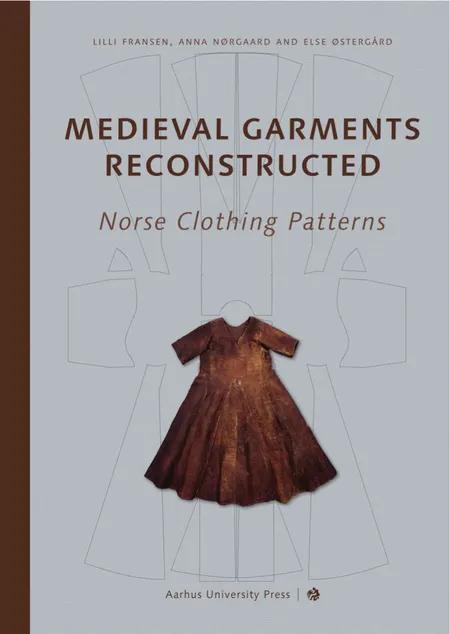 Medieval Garments Reconstructed af Lilli Fransen