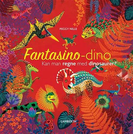Fantasino-dino - Kan man regne med dinosaurer? af Peggy Nille