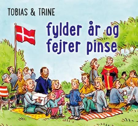 Tobias & Trine fylder år og fejrer pinse af Malene Fenger-Grøndahl