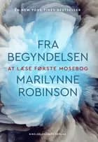 Fra begyndelsen af Marilynne Robinson