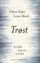 Trøst af Esben Kjær og Lotte Mørk