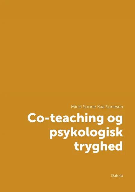 Co-teaching og psykologisk tryghed af Micki Sonne Kaa Sunesen