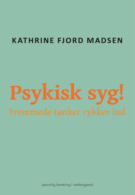 Psykisk syg! af Kathrine Fjord Madsen