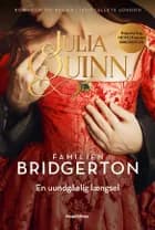 Bridgerton. En uundgåelig længsel af Julia Quinn