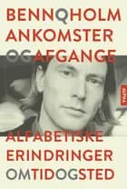 Ankomster og afgange af Benn Q. Holm