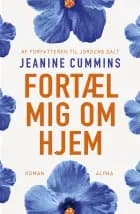 Fortæl mig om hjem af Jeanine Cummins