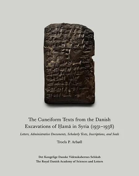 The Cuneiform Texts from the Danish Excavations of Ḥamā in Syria (1931-1938) af Troels P. Arbøll