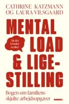 Mental Load & ligestilling af Cathrine Katzmann og Laura Vilsgaard