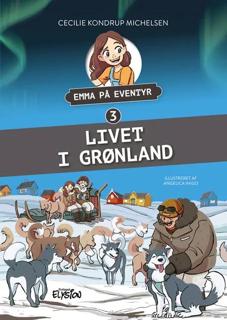 Livet i Grønland af Cecilie Kondrup Michelsen