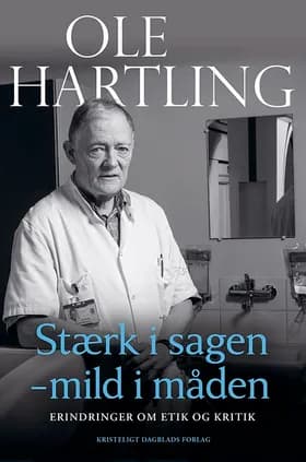 Stærk i sagen - mild i måden af Ole Hartling