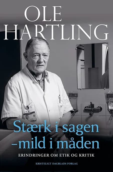 Stærk i sagen - mild i måden af Ole Hartling