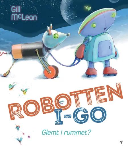 Robotten I-Go - glemt i rummet? af Gill McLean