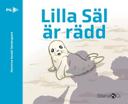 Lille Säl är rädd (svensk) af Marianne Søndergaard