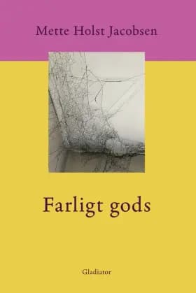 Farligt gods af Mette Holst Jacobsen