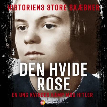 Sophie Scholl: Den hvide rose af Oskar Bundgaard Christensen