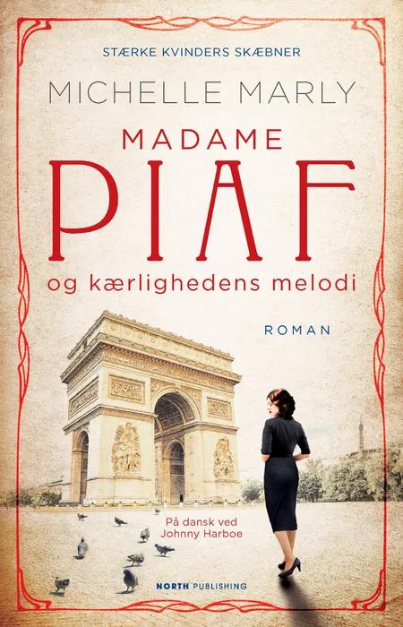 Madame Piaf og kærlighedens melodi af Michelle Marly