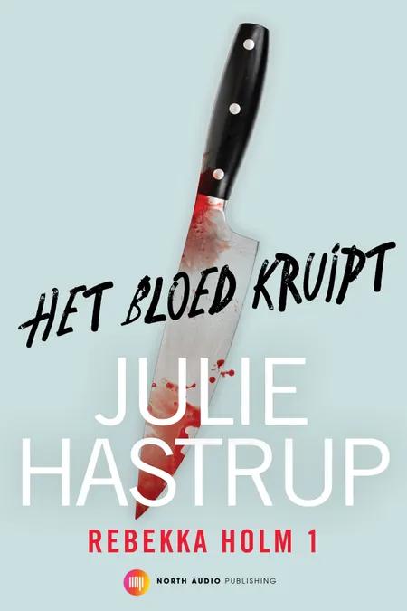 Het bloed kruipt af Julie Hastrup