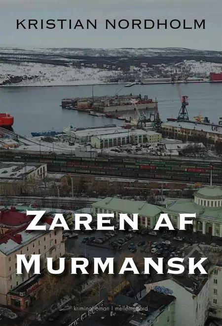 Zaren af Murmansk af Kristian Nordholm