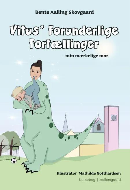 Vitus' forunderlige fortællinger af Bente Aalling Skovgaard