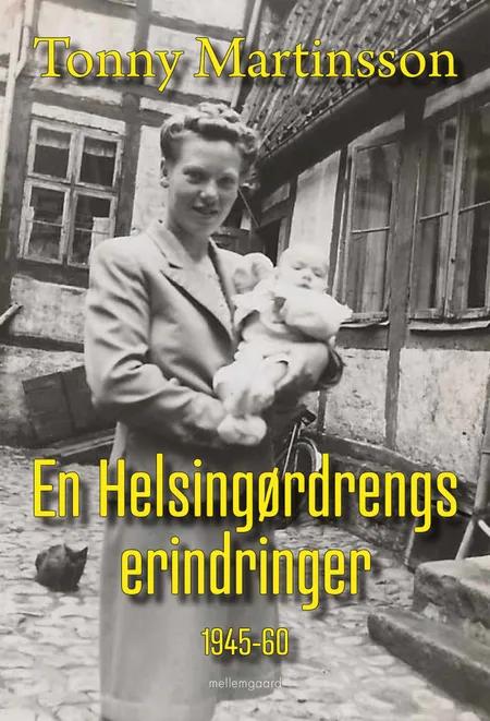 En Helsingørdrengs erindringer 1945-60 af Tonny Martinsson