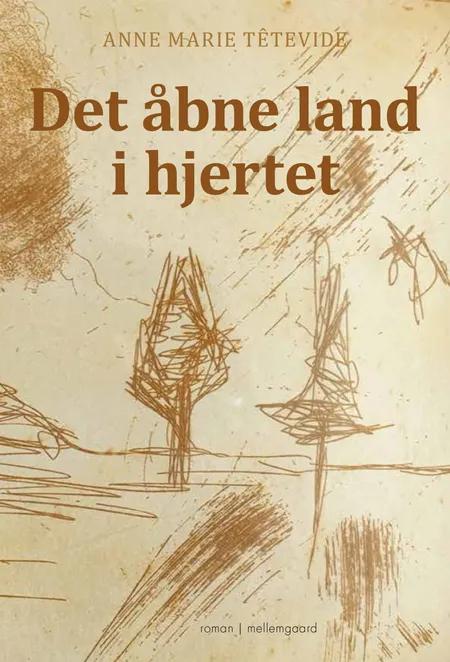Det åbne land i hjertet af Anne Marie Têtevide