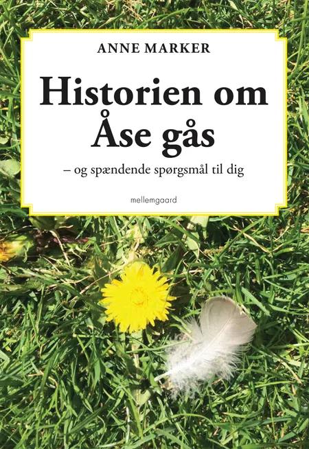 Historien om Åse gås af Anne Marker