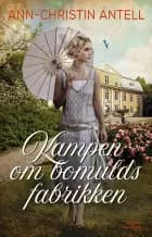 Kampen om bomuldsfabrikken af Ann-Christin Antell
