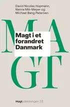 Magt i et forandret Danmark af David Nicolas Hopmann og Nanna Mik-Meyer og Michael Bang Petersen