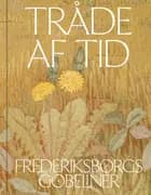 Tråde af tid af Tina Langholm Larsen, Lone Kølle Martinsen og Lene Bøgh Rønberg