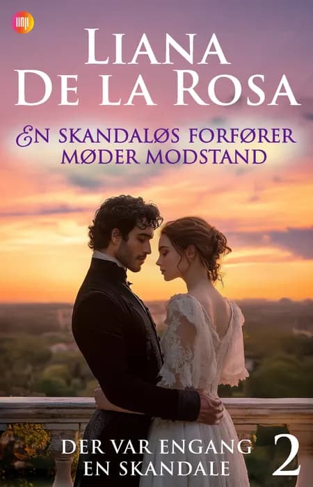 En skandaløs forfører møder modstand af Liana de la Rosa