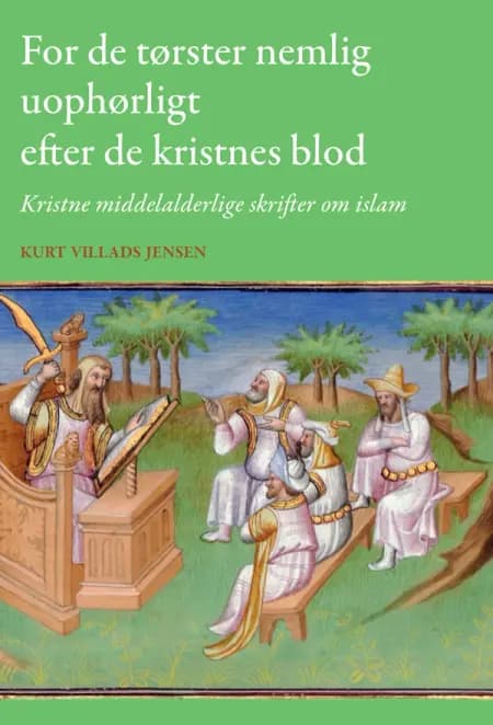 For de tørster nemlig uophørligt efter de kristnes blod af Kurt Villads Jensen