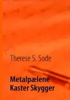 Metalpælene Kaster Skygger af Therese S. Sode