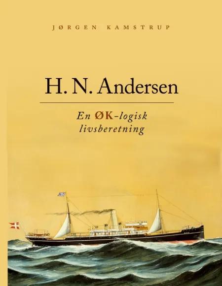 H.N. Andersen - en ØK-logisk livsberetning af Jørgen Kamstrup