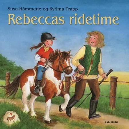 Rebeccas ridetime af Susa Hämmerle