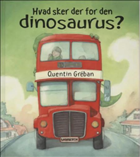Hvad sker der for den dinosaurus? af Quentin Gréban