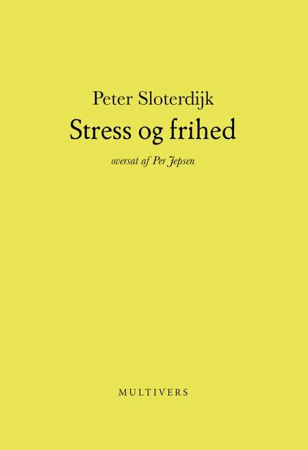 Stress og frihed af Peter Sloterdijk