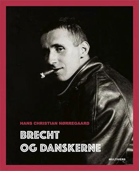 Brecht og danskerne af Hans Christian Nørregaard