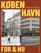 København før & nu af Christian H. Nielsen