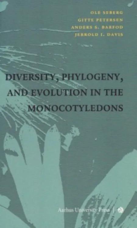 Diversity, phylogeny and evolution in the monocotyledons af Ole Seberg
