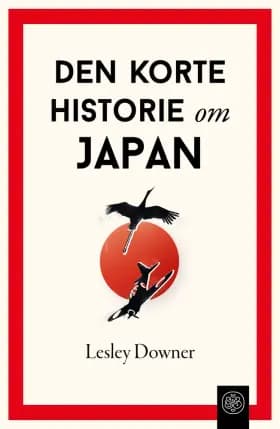 Den korte historie om Japan af Lesley Downer
