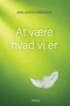 At være hvad vi er af Anne-Kirsten Brønserud