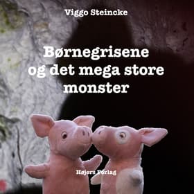 Børnegrisene og det mega store monster af Viggo Steincke