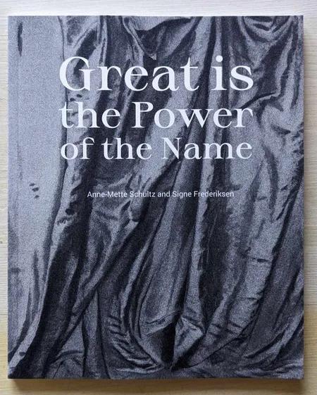 Great is the Power of the Name af Anne-Mette Schultz