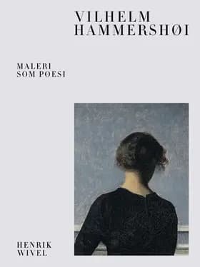 Vilhelm Hammershøi af Henrik Wivel