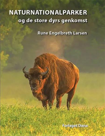 Naturnationalparker og de store dyrs genkomst af Rune Engelbreth Larsen