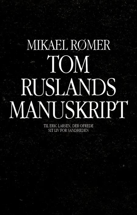 Tom Ruslands manuskript af Mikael Rømer