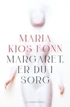 Margaret, er du i sorg af Maria Kjos Fonn