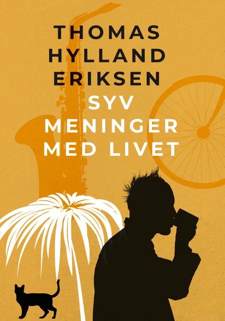 Syv meninger med livet af Thomas Hylland Eriksen