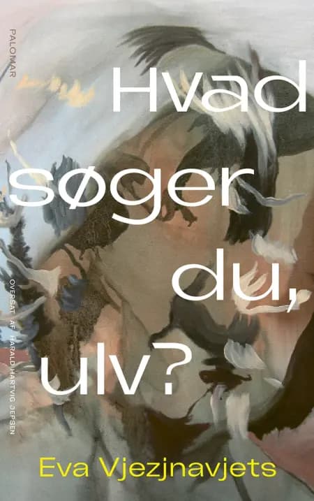 Hvad søger du, ulv? af Eva Vjezjnavjets