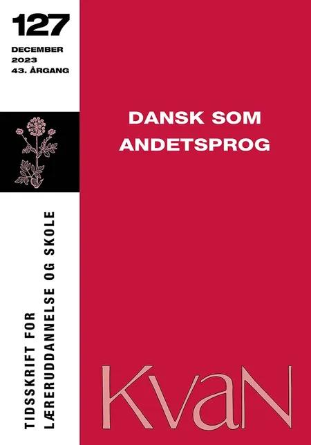 KvaN 127 - Dansk som andetsprog af Bergthóra Kristjánsdóttir mfl.